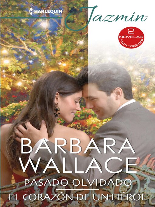 Title details for Pasado olvidado--El corazón de un héroe by Barbara Wallace - Available